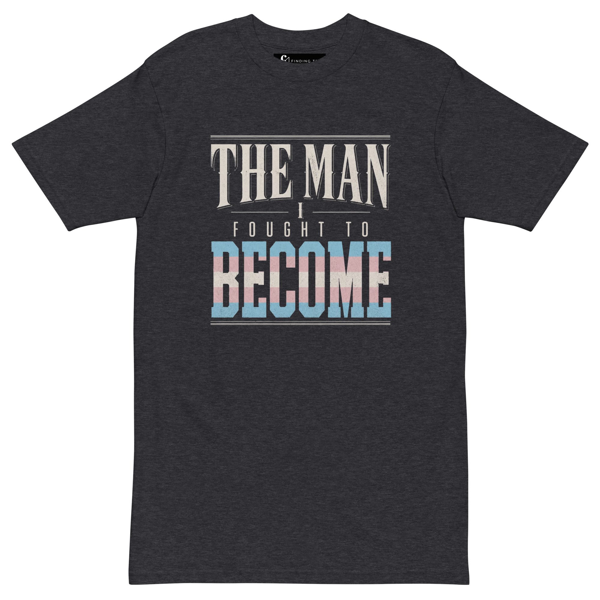 The Man I Fought to Become | Trans Pride Premium Heavyweight Tee - Image 3