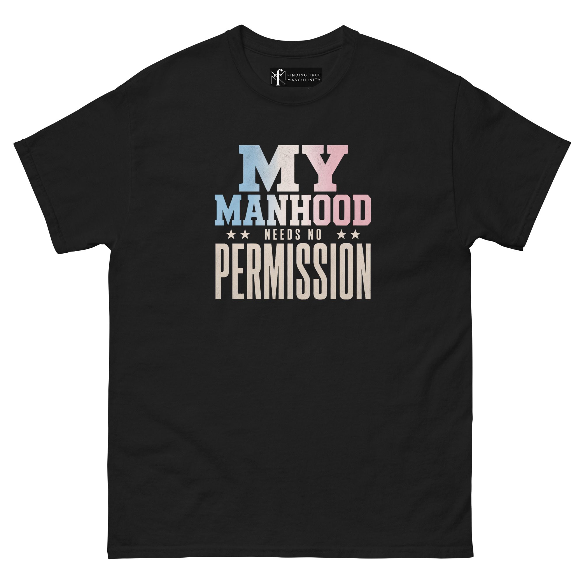 My Manhood Needs No Permission | Trans Pride T-Shirt - Image 3