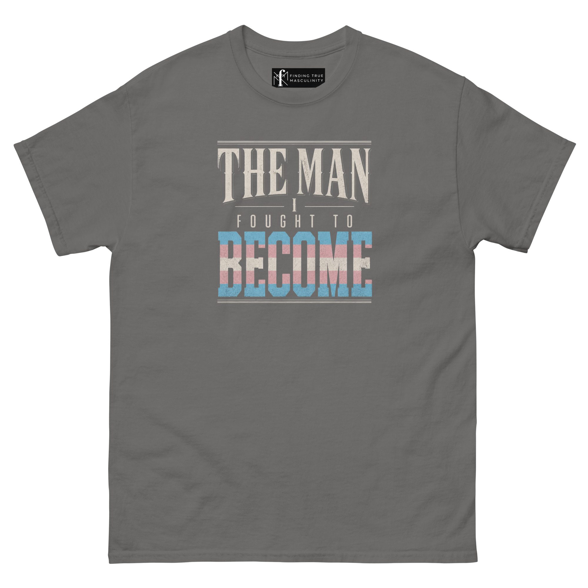 The Man I Fought to Become | Trans Pride T-Shirt - Image 7