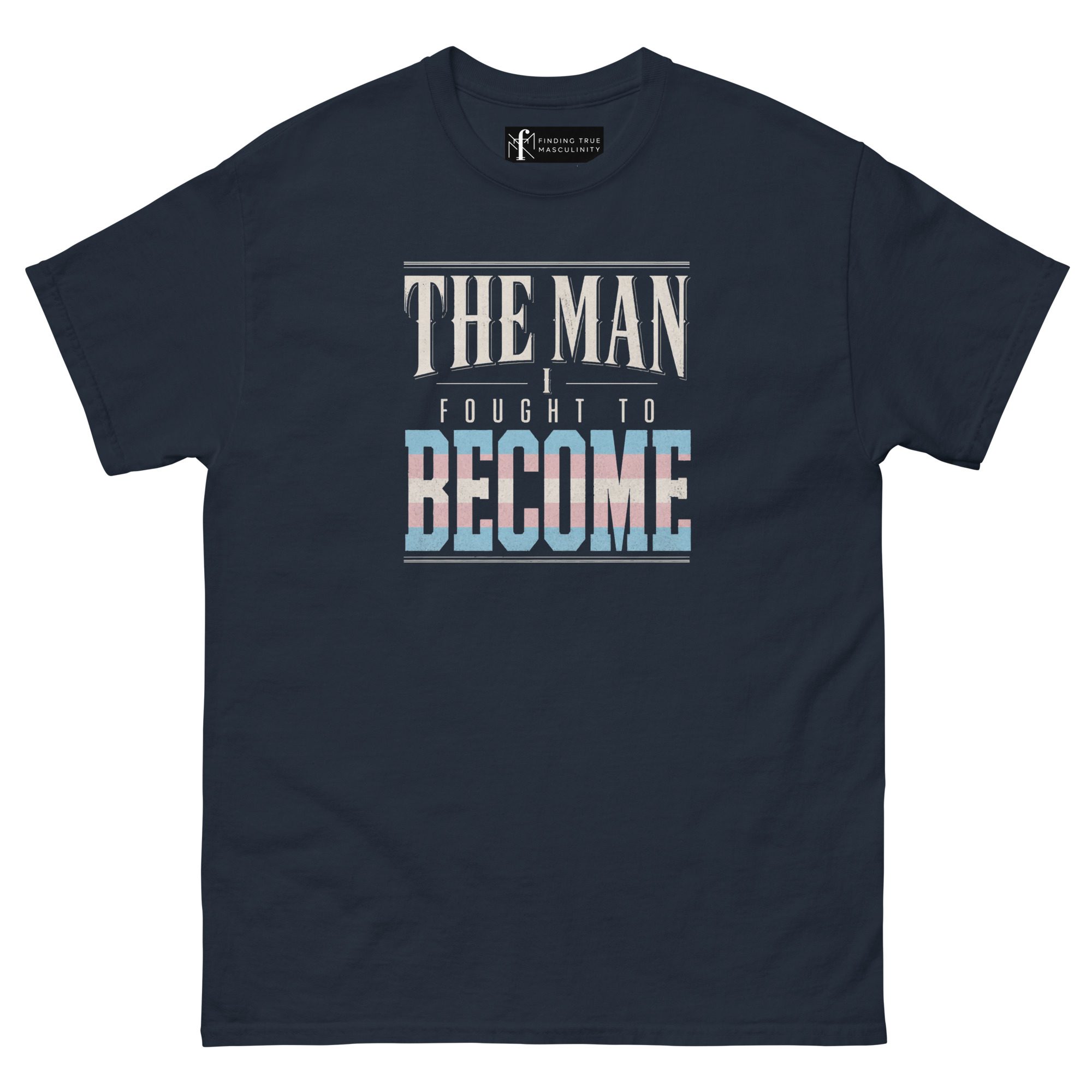 The Man I Fought to Become | Trans Pride T-Shirt - Image 5